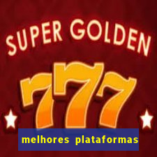 melhores plataformas do tigrinho